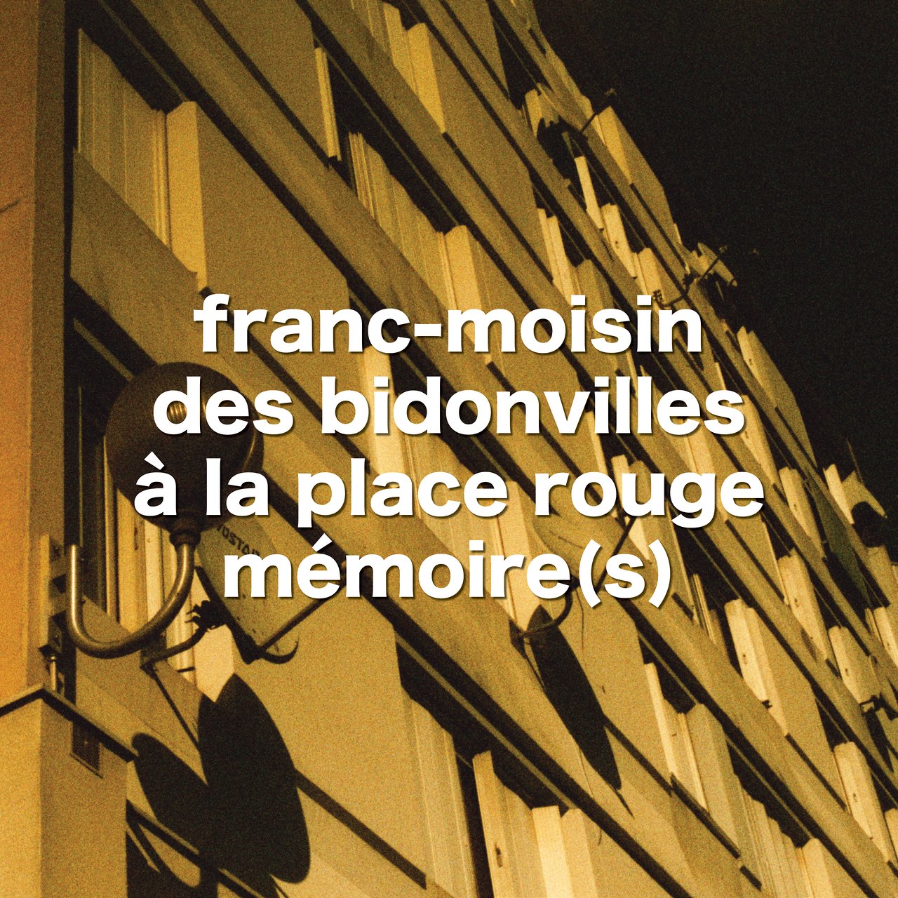 livret franc-moisin : des bidonvilles à la place rouge